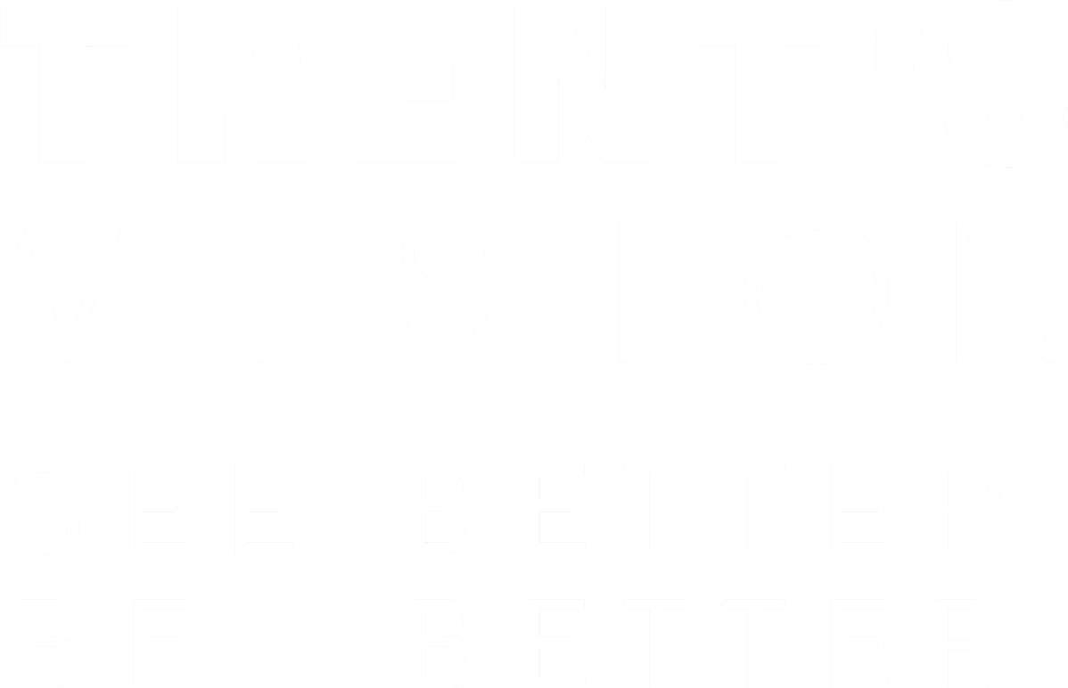 Trent’s Vision