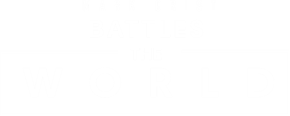 Mark Grist Battles the World