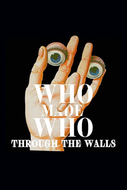 WhoMadeWho: Through the Walls