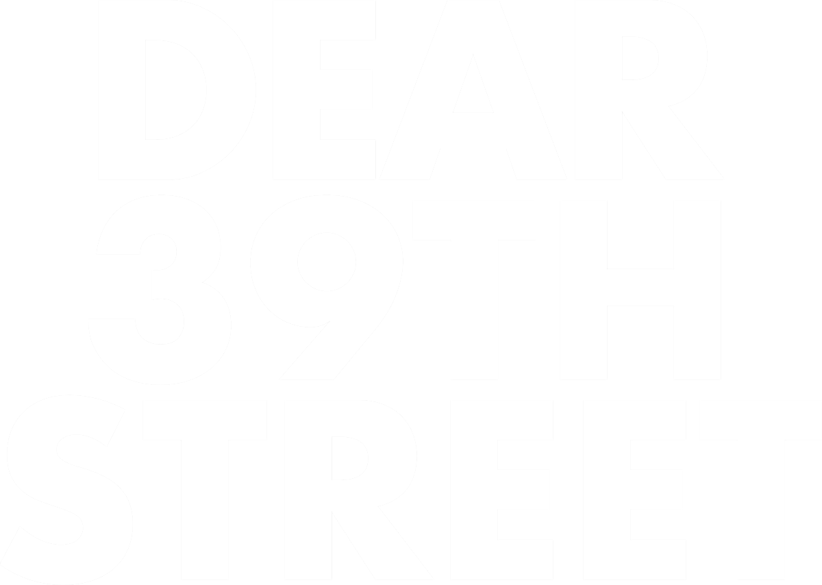 Dear 39th Street