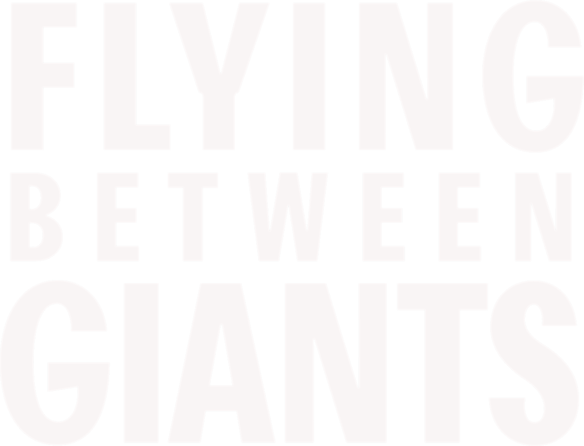 Flying Between Giants