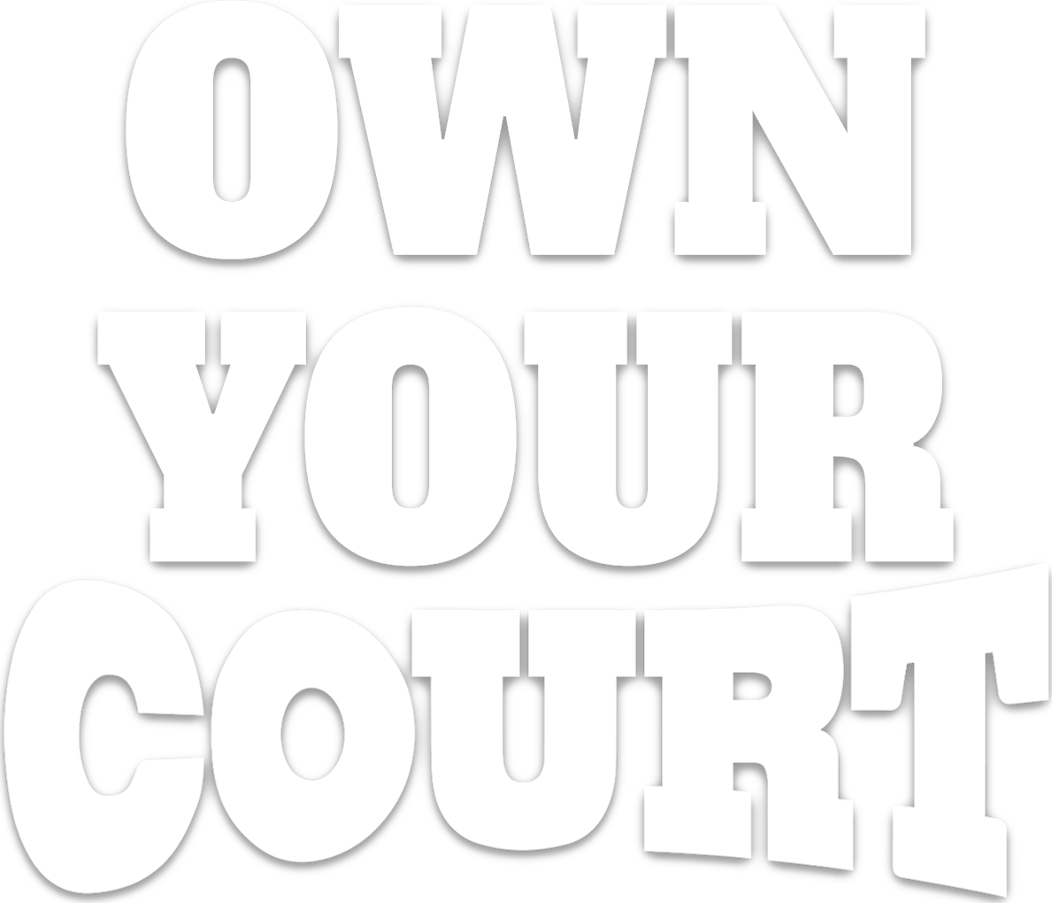 Own Your Court