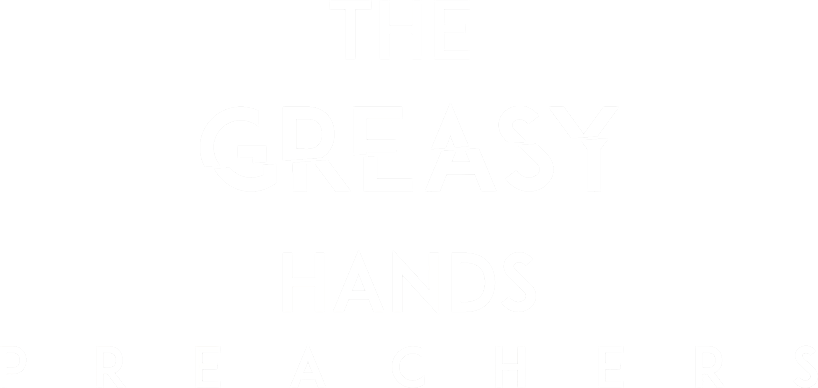 Greasy Hands Preachers