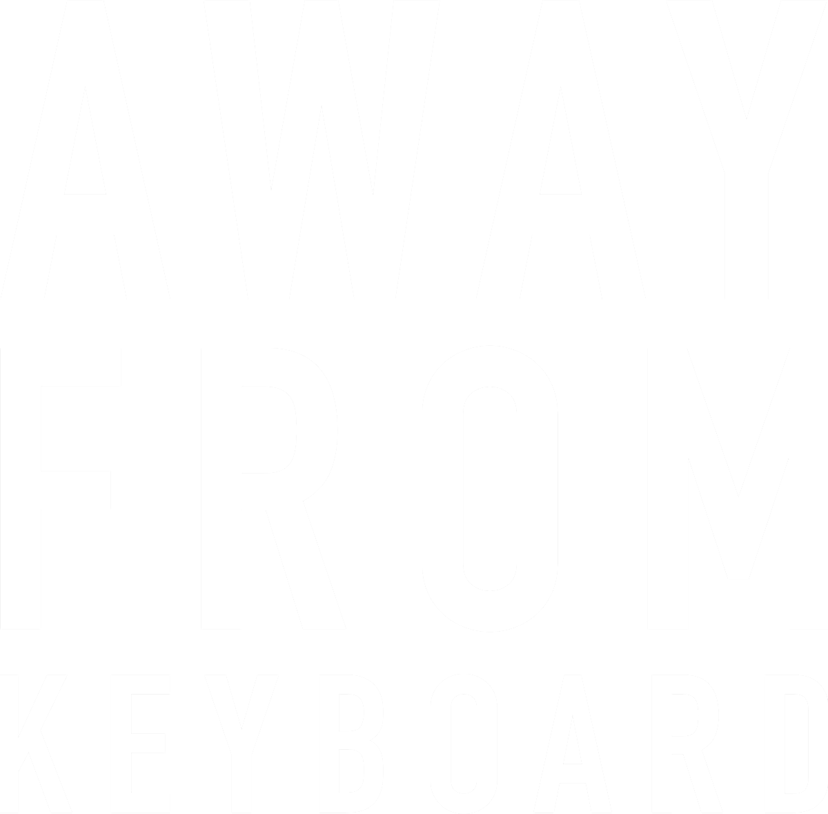 Away from Keyboard