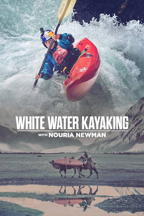 Whitewater Kayaking with Nouria Newman